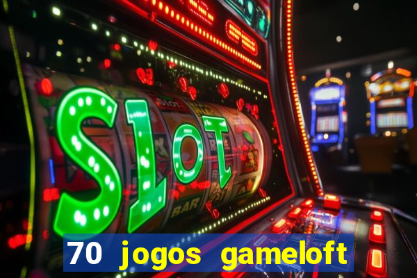 70 jogos gameloft para celular